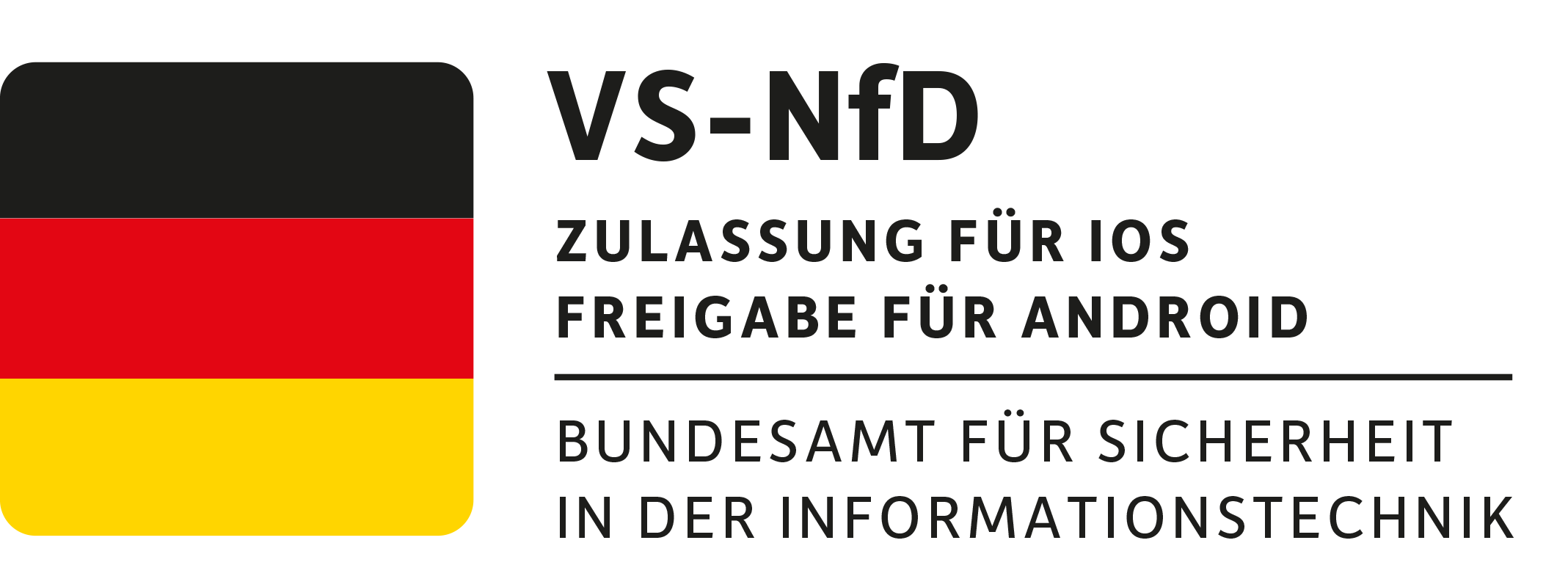 vom BSI für VS-Nfd zugelassen bzw. freigegeben vom BSI für VS-Nfd zugelassen bzw. freigegeben